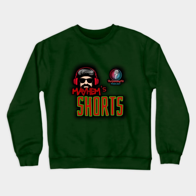 Mayhem Shorts Podcast Original Crewneck Sweatshirt by Mayhem's Shorts Podcast